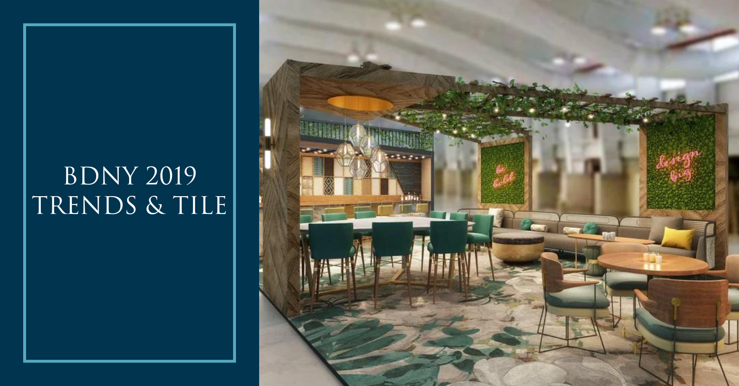 BDNY 2019 - Trends & Tile at Boutique Design New York - Architessa