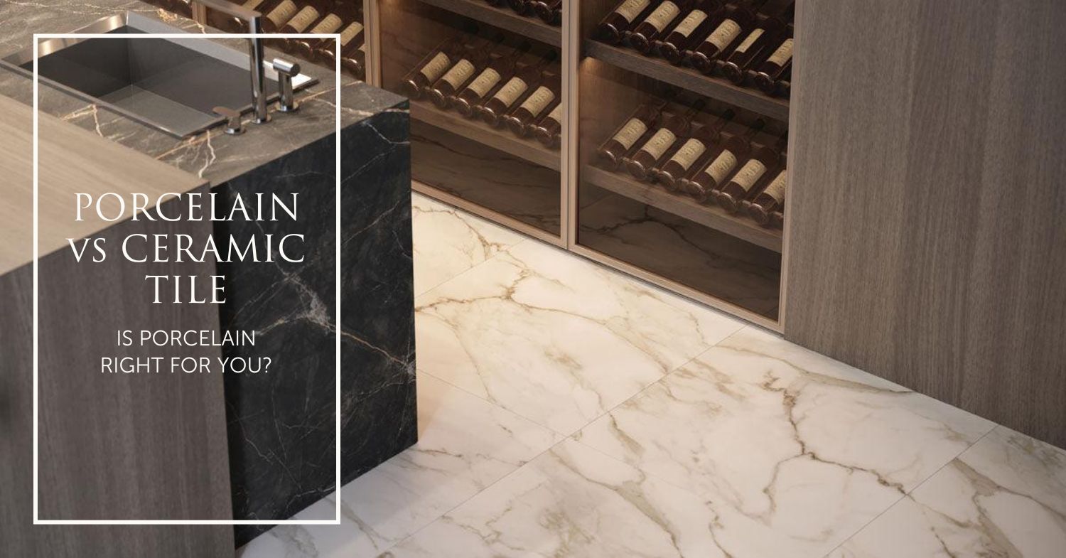 Porcelain vs Ceramic Tile: Is Porcelain Right for You?